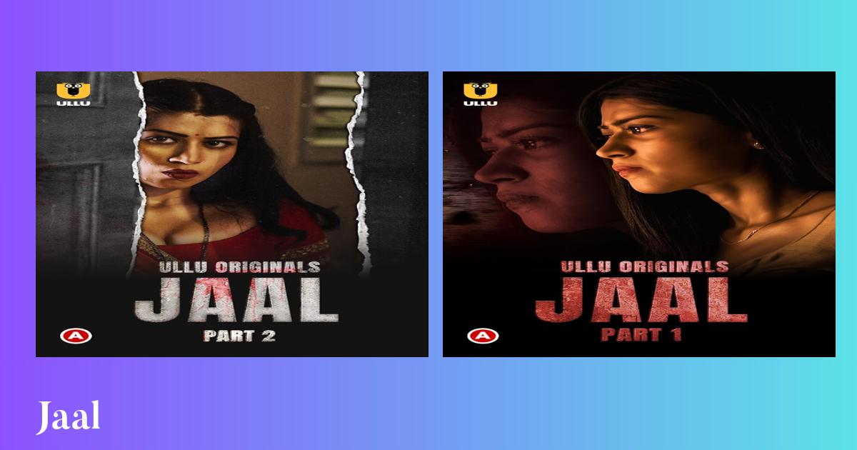 Jaal – Ullu Web Series 2022 – All Seasons, Episodes, Actress, Cast & More